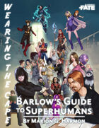 Wearing the Cape: Barlow's Guide to Superhumans