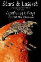Captains Log K'T'Raga a Stars & Lasers mini campaign