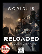 Coriolis Reloaded - The Combat Overhaul