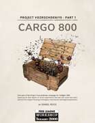 Project Vozrozhdeniye: Cargo 800