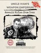 Uncle Ivan's Weapon Emporium "Assault Rifles"