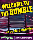 WELCOME TO THE RUMBLE ---a CY_BORG kerfuffle---