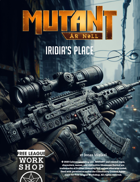 Iridia's Place - A Comprehensive Compendium of Weapons, Modules, and Accessories for Mutant: Year Zero