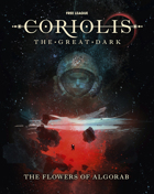 Coriolis: The Great Dark – The Flowers of Algorab