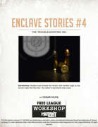 Enclave Stories #4 - The Troubleshooting Inc