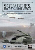 Squaddies: The USE-Akurran War