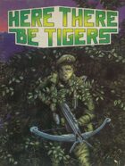 Here There Be Tigers (3rd Edition)