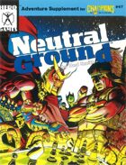 Neutral Ground (3rd Edition)