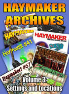 Haymaker Archives Volume 3: Settings and Locations