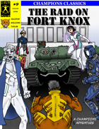 Champions Classics #9: The Raid on Fort Knox