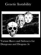 Genetic Instability: Variant Races and Subraces for D&D 5e
