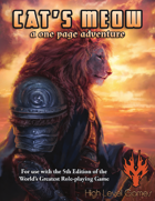 Cat's Meow: A One Page Adventure for the World's Greatest Role-Playing Game