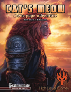 Cat's Meow: A One Page Adventure for the Pathfinder Role Playing Game