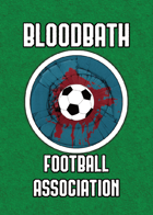 Bloodbath Football Association - Playtest Edition