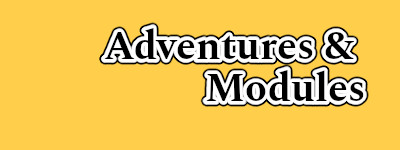 Adventures & Modules