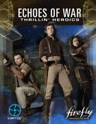 Firefly Echoes of War: Thrillin\' Heroics