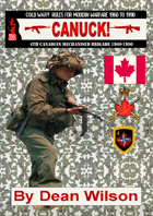 Canuck! The 4th Canadian Mechanised Brigade 1968-1993