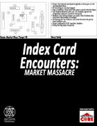 Index Card Encounters: Market Place Massacre