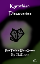 Kyrothian Discoveries: RemTech and Blackstone
