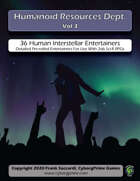Humanoid Resources Dept. Vol 3: 36 Human Interstellar Entertainers