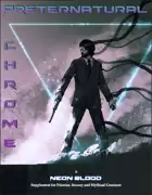 Neon Blood - Preternatural Chrome (Psionics, Sorcery, and Monsters Supplement)