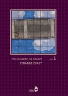 The Island Of Ice Maggot: Strange Coast