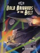 Rocket Age  - Bold Brigands of the Belt Classic