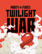 Party First: Twilight War