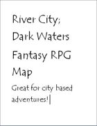 River City; Dark Water Fantasy Map
