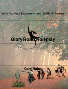 Glory Road Roleplay; Core Rules