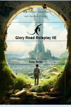 Core Rules IIE, Glory Road Roleplay