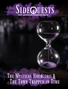 SideQuests: The Mystical Hourglass and The Town Trapped In Time