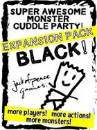 Black! Expansion - Super Awesome Monster Cuddle Party!