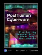 Posthuman Cyberware: Blurring the Boundaries of Mind, Body, and Computer