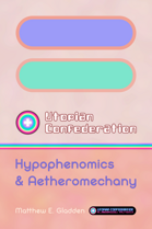 Utopian Confederation: Hypophenomics & Aetheromechany