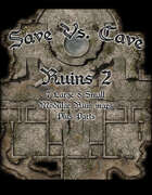 Save Vs. Cave: Ruins 2