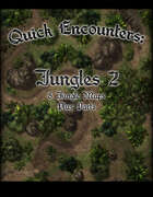 Quick Encounters: Jungles 2