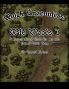 Quick Encounters: Wild Woods 2
