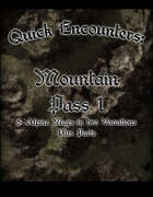 Quick Encounters: Mountain Pass 1