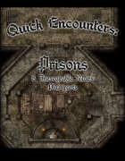 Quick Encounters: Prisons