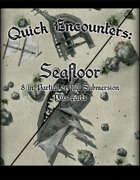 Quick Encounters: Seafloor