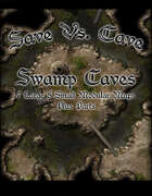 Save Vs. Cave: Swamp Caves