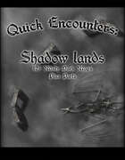 Quick Encounters: Shadow Lands