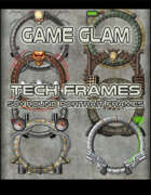 Game Glam: Tech Frames