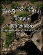 Save Vs. Cave: Jungle Entrances