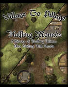 Village to Pillage: Halfling Mounds