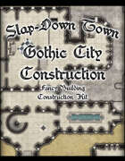 Slap Down Town: Gothic City Construction