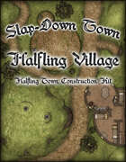 Slap Down Town: Halfling Village