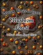 Quick Encounters: Mushroom Forest
