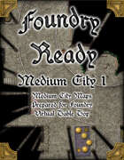 Foundry Ready: Medium City 1